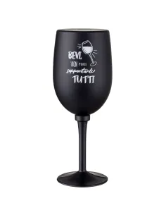 Set da Vino Calice Bevi Non Puoi Sopportarli Tutti